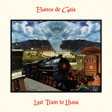 Banco de Gaia -  Last Train to Lhasa